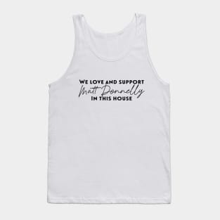 We Love Matt Donnelly - Black Tank Top